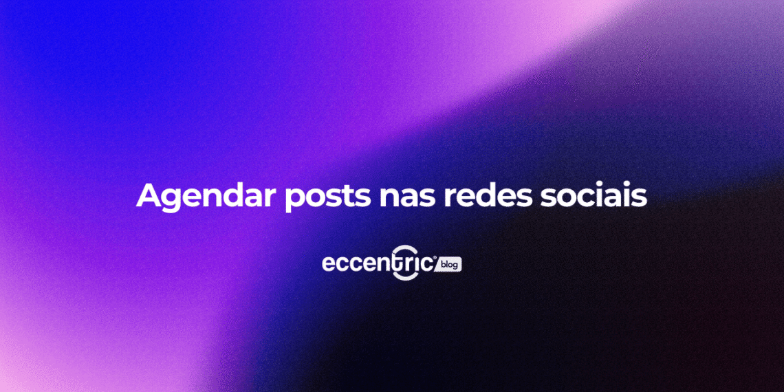 Agendar posts nas redes sociais