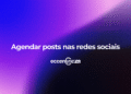 Agendar posts nas redes sociais
