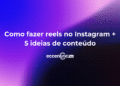 como-fazer-reels