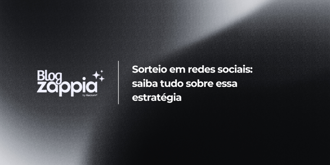Sorteio em redes sociais: saiba tudo sobre essa estratégia