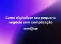 digitalizar-pequeno-negócio