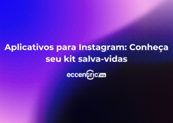 Aplicativos para Instagram: Conheça seu kit salva-vidas